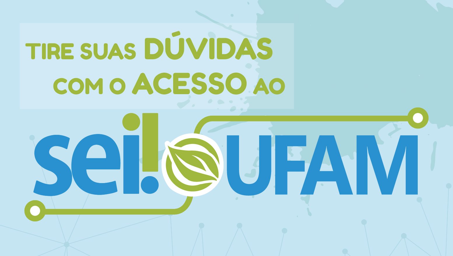 Acesso ao SEI! UFAM. Tire suas dúvidas!